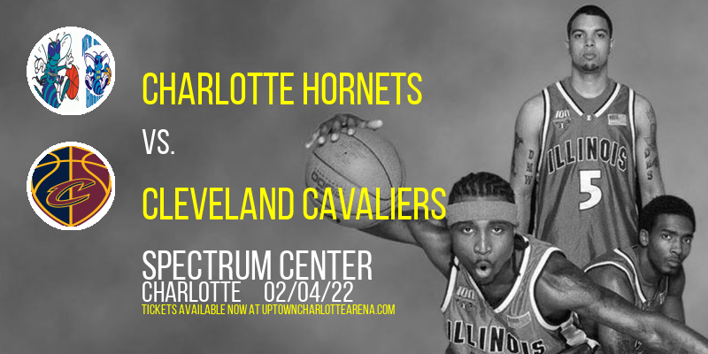 Charlotte Hornets vs. Cleveland Cavaliers at Spectrum Center