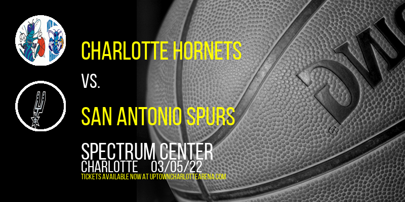 Charlotte Hornets vs. San Antonio Spurs at Spectrum Center