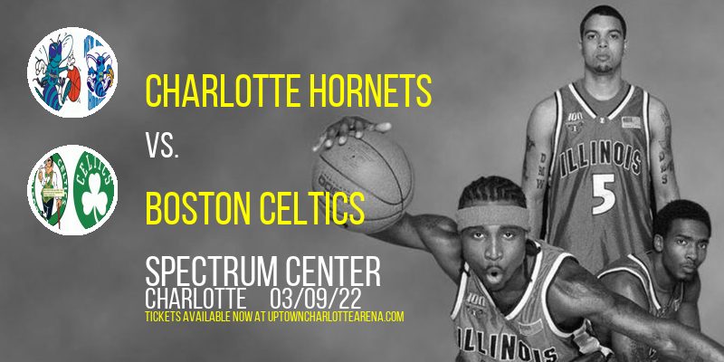 Charlotte Hornets vs. Boston Celtics at Spectrum Center tickets Charlotte Hornets vs. Boston Celtics at Spectrum Center