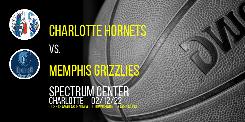 Charlotte Hornets vs. Memphis Grizzlies at Spectrum Center