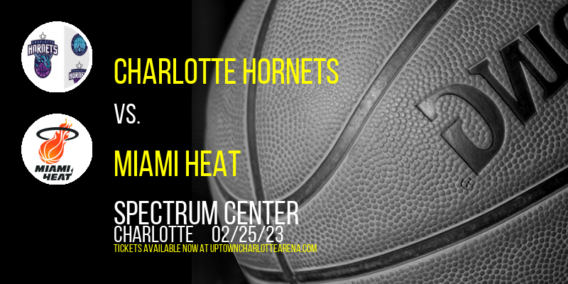 Charlotte Hornets vs. Miami Heat at Spectrum Center tickets Charlotte Hornets vs. Miami Heat at Spectrum Center