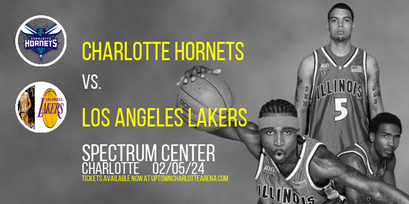 Charlotte Hornets vs. Los Angeles Lakers at Spectrum Center