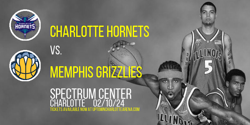 Charlotte Hornets vs. Memphis Grizzlies at Spectrum Center