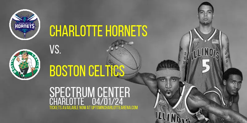 Charlotte Hornets vs. Boston Celtics at Spectrum Center