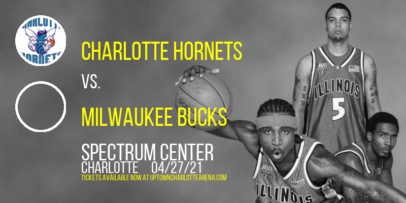 Charlotte Hornets vs. Milwaukee Bucks at Spectrum Center tickets Charlotte Hornets vs. Milwaukee Bucks at Spectrum Center