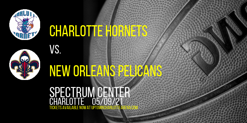 Charlotte Hornets vs. New Orleans Pelicans at Spectrum Center tickets Charlotte Hornets vs. New Orleans Pelicans at Spectrum Center