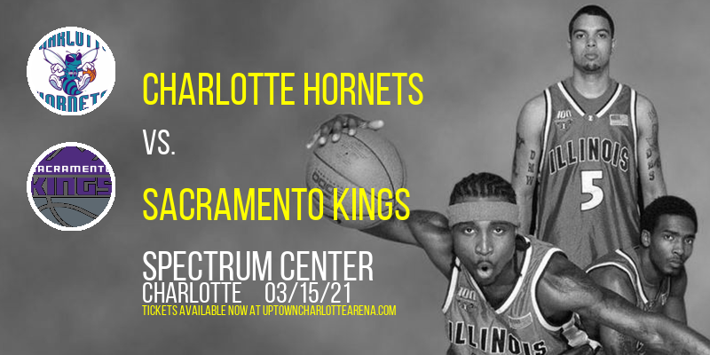 Charlotte Hornets vs. Sacramento Kings at Spectrum Center