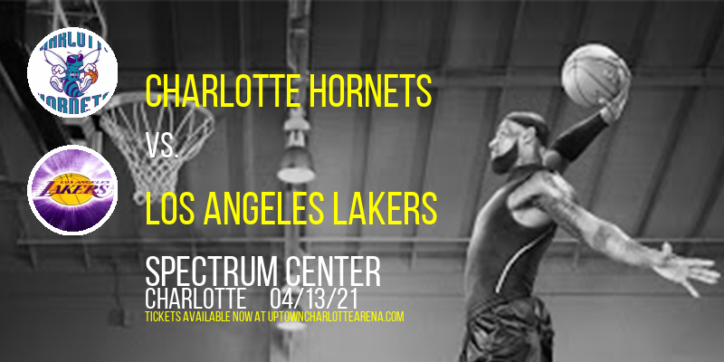 Charlotte Hornets vs. Los Angeles Lakers at Spectrum Center tickets Charlotte Hornets vs. Los Angeles Lakers at Spectrum Center