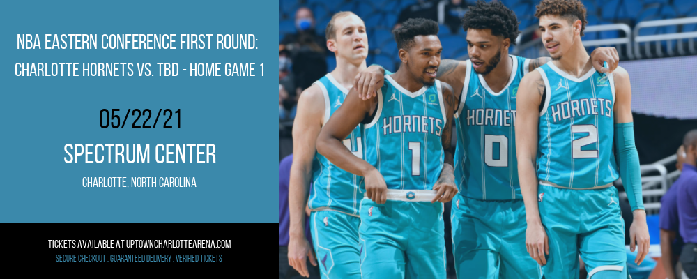 NBA Eastern Conference First Round: Charlotte Hornets vs. TBD - Home Game 1 (Date: TBD - If Necessary) [CANCELLED] at Spectrum Center