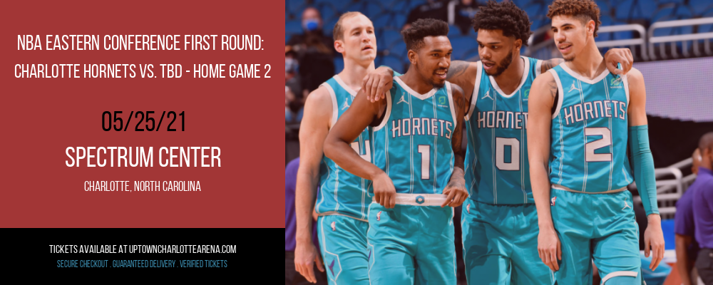 NBA Eastern Conference First Round: Charlotte Hornets vs. TBD - Home Game 2 (Date: TBD - If Necessary) [CANCELLED] at Spectrum Center