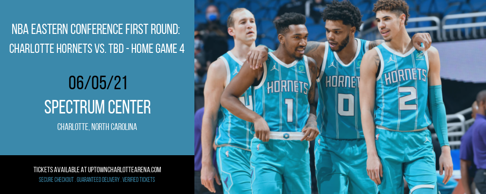 NBA Eastern Conference First Round: Charlotte Hornets vs. TBD - Home Game 4 (Date: TBD - If Necessary) [CANCELLED] at Spectrum Center