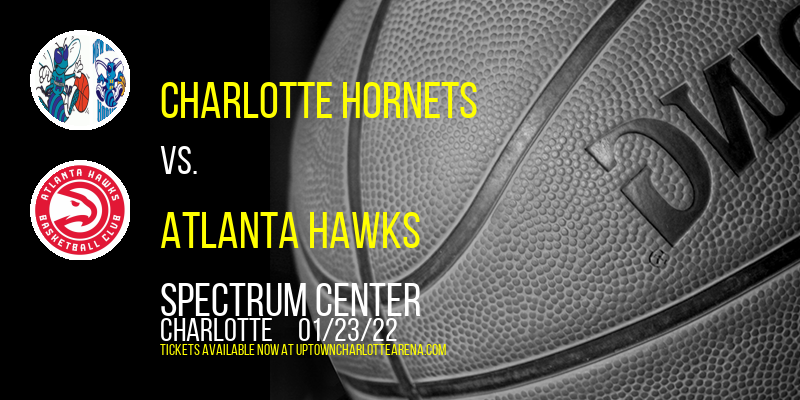 Charlotte Hornets vs. Atlanta Hawks at Spectrum Center