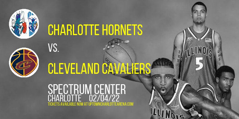 Charlotte Hornets vs. Cleveland Cavaliers at Spectrum Center tickets Charlotte Hornets vs. Cleveland Cavaliers at Spectrum Center