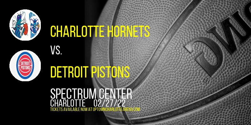 Charlotte Hornets vs. Detroit Pistons at Spectrum Center tickets Charlotte Hornets vs. Detroit Pistons at Spectrum Center