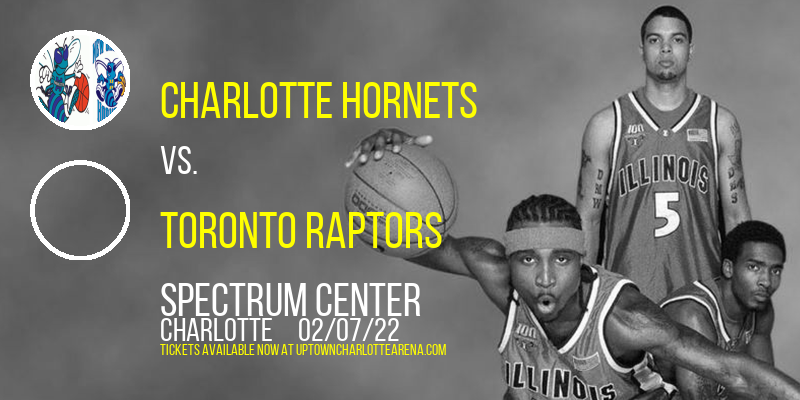 Charlotte Hornets vs. Toronto Raptors at Spectrum Center tickets Charlotte Hornets vs. Toronto Raptors at Spectrum Center