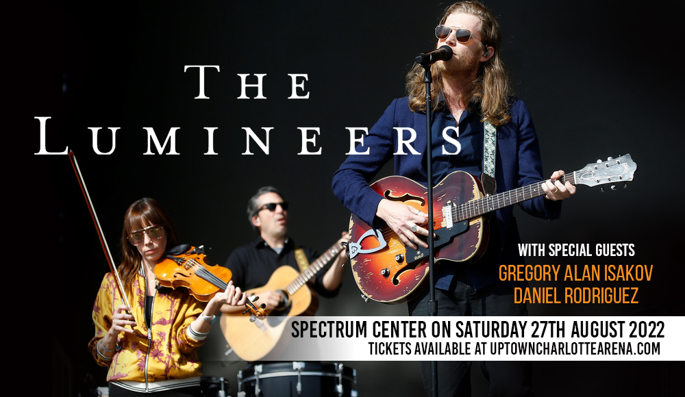 The Lumineers, Gregory Alan Isakov & Daniel Rodriguez at Spectrum Center