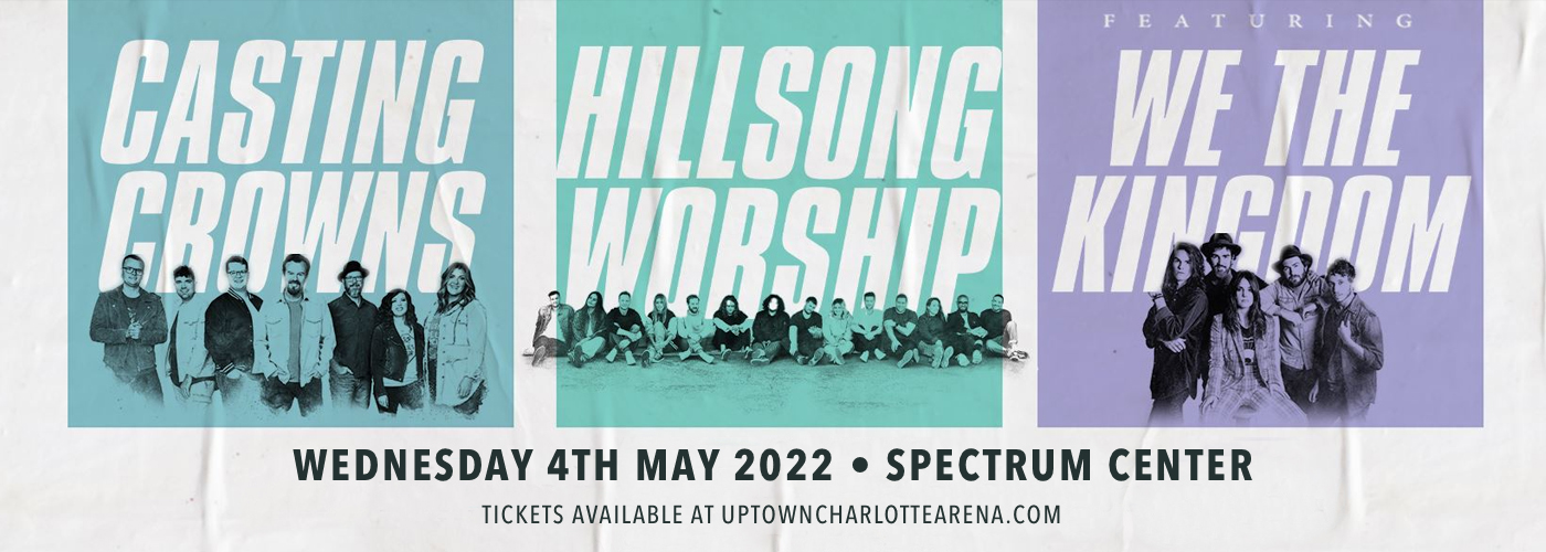 Casting Crowns, Hillsong Worship & We The Kingdom at Spectrum Center