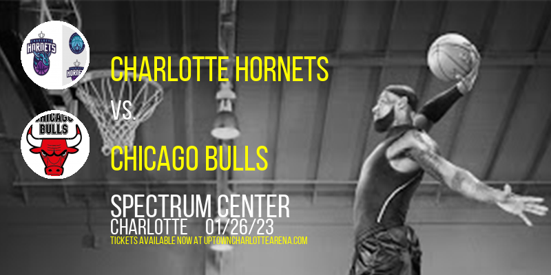 Charlotte Hornets vs. Chicago Bulls at Spectrum Center