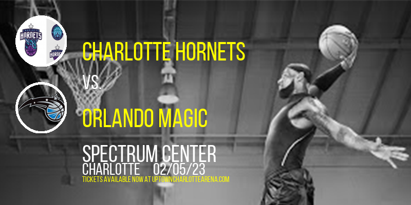 Charlotte Hornets vs. Orlando Magic at Spectrum Center