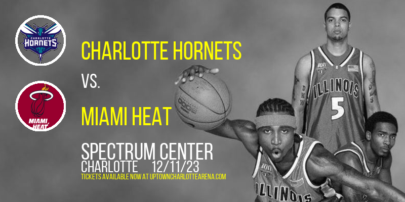 Charlotte Hornets vs. Miami Heat at Spectrum Center