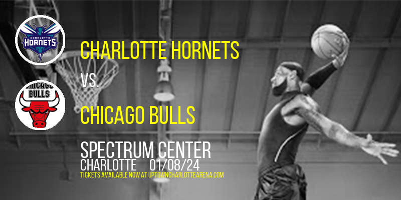 Charlotte Hornets vs. Chicago Bulls at Spectrum Center