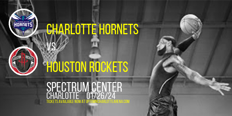 Charlotte Hornets vs. Houston Rockets at Spectrum Center