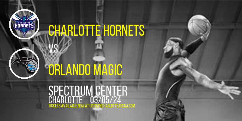 Charlotte Hornets vs. Orlando Magic at Spectrum Center