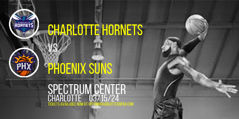 Charlotte Hornets vs. Phoenix Suns at Spectrum Center