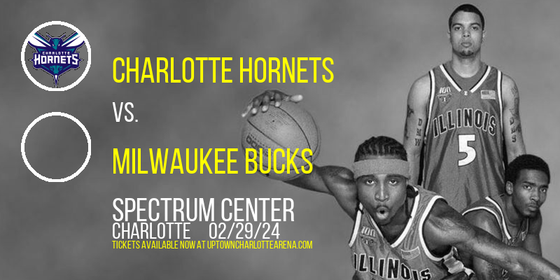 Charlotte Hornets vs. Milwaukee Bucks at Spectrum Center