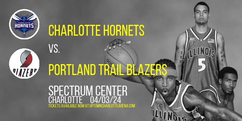 Charlotte Hornets vs. Portland Trail Blazers at Spectrum Center